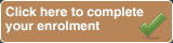 Click here to complete your enrolment